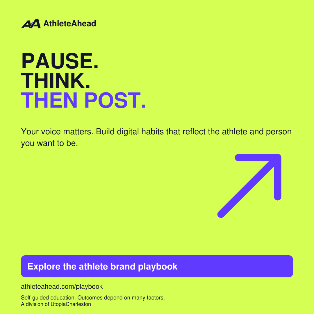 AthleteAhead campaign: Pause. Think. Then Post. Your voice matters. Build digital habits that reflect the athlete and person you want to be. Explore the athlete brand playbook.